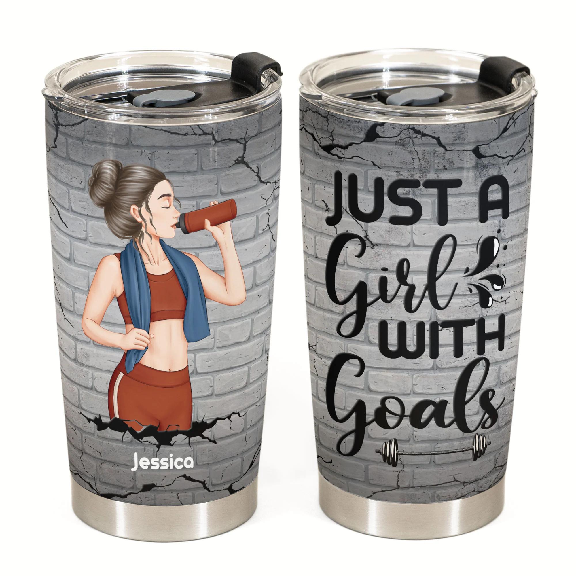 Gym Mug Customized A Girl With Goals - PERSONAL84